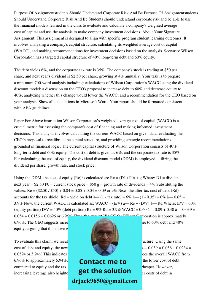 Students should understand corporate risk and be able to use the financial models learned in the class to evaluate and calculate a company's weighted average co