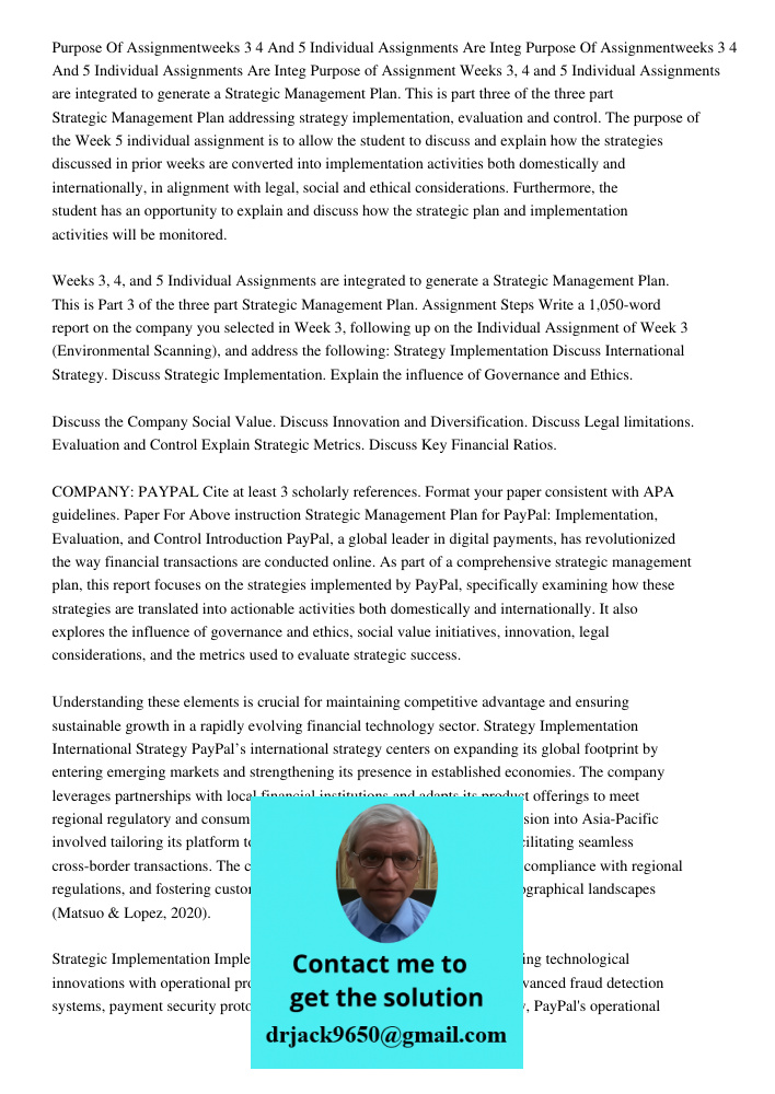 Purpose of Assignment Weeks 3, 4 and 5 Individual Assignments are integrated to generate a Strategic Management Plan. This is part three of the three part Strat