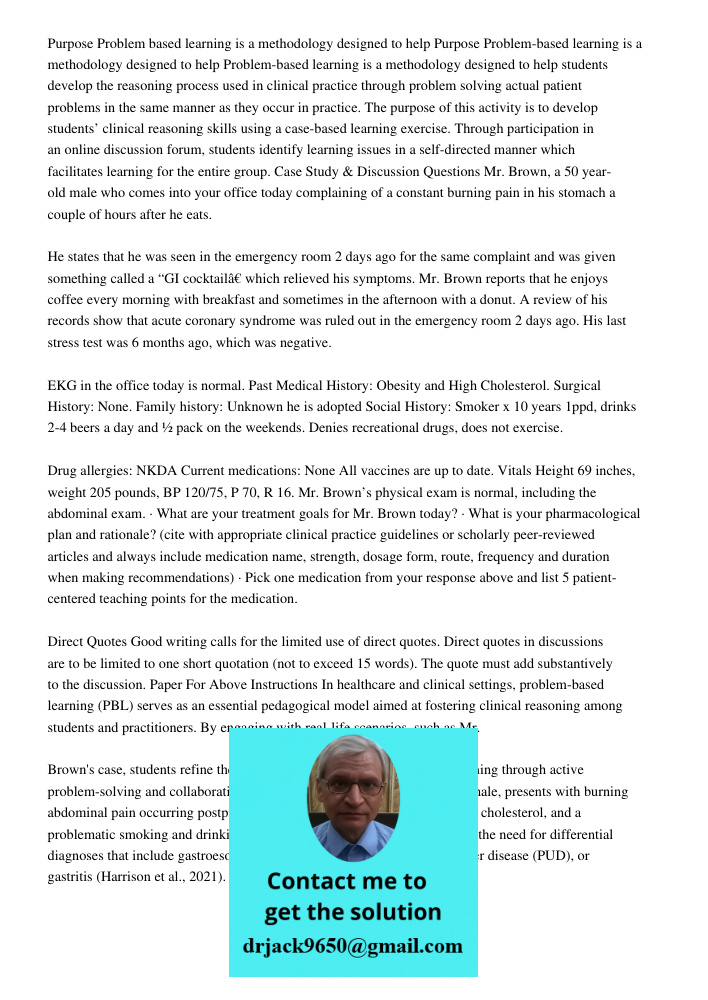 Problem-based learning is a methodology designed to help students develop the reasoning process used in clinical practice through problem solving actual patient