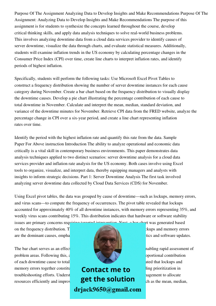 The purpose of this assignment is for students to synthesize the concepts learned throughout the course, develop critical thinking skills, and apply data analys