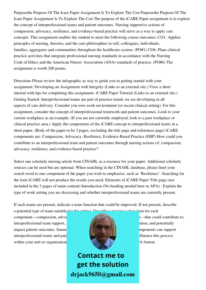 The purpose of the iCARE Paper assignment is to explore the concept of interprofessional teams and patient outcomes. Nursing supportive actions of compassion, a