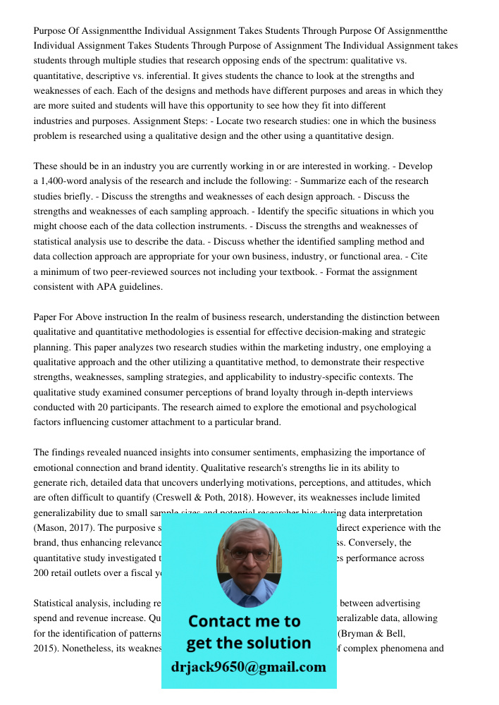 Purpose of Assignment The Individual Assignment takes students through multiple studies that research opposing ends of the spectrum: qualitative vs. quantitativ