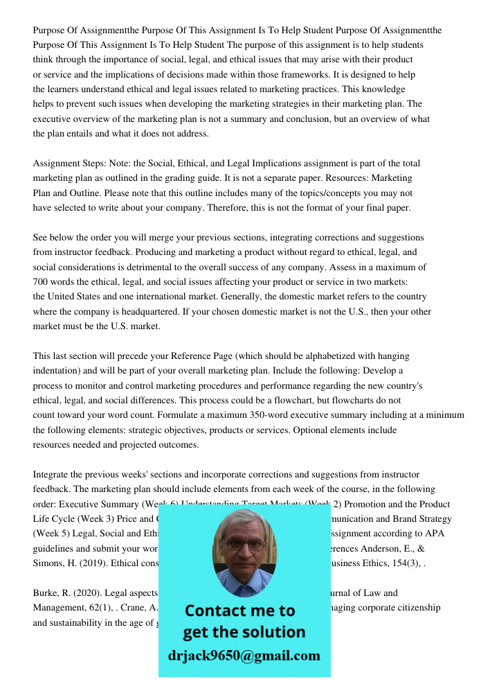 The purpose of this assignment is to help students think through the importance of social, legal, and ethical issues that may arise with their product or servic