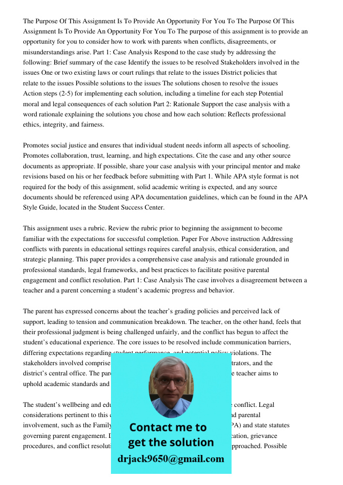 The purpose of this assignment is to provide an opportunity for you to consider how to work with parents when conflicts, disagreements, or misunderstandings ari