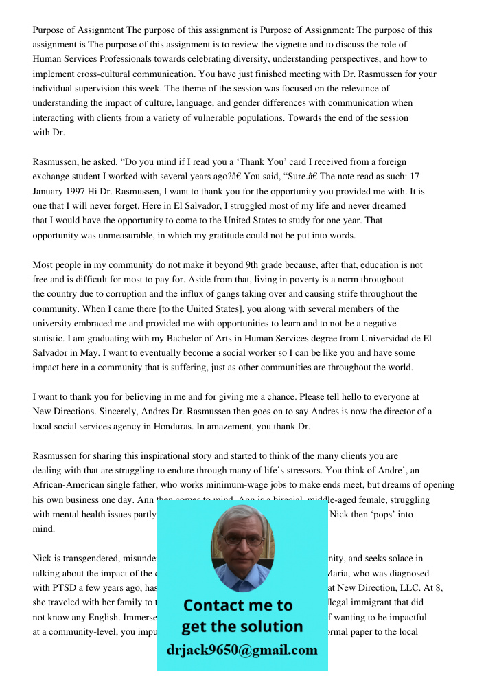 The purpose of this assignment is to review the vignette and to discuss the role of Human Services Professionals towards celebrating diversity, understanding pe