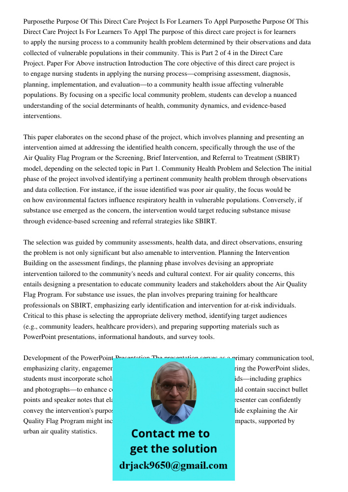 The purpose of this direct care project is for learners to apply the nursing process to a community health problem determined by their observations and data col