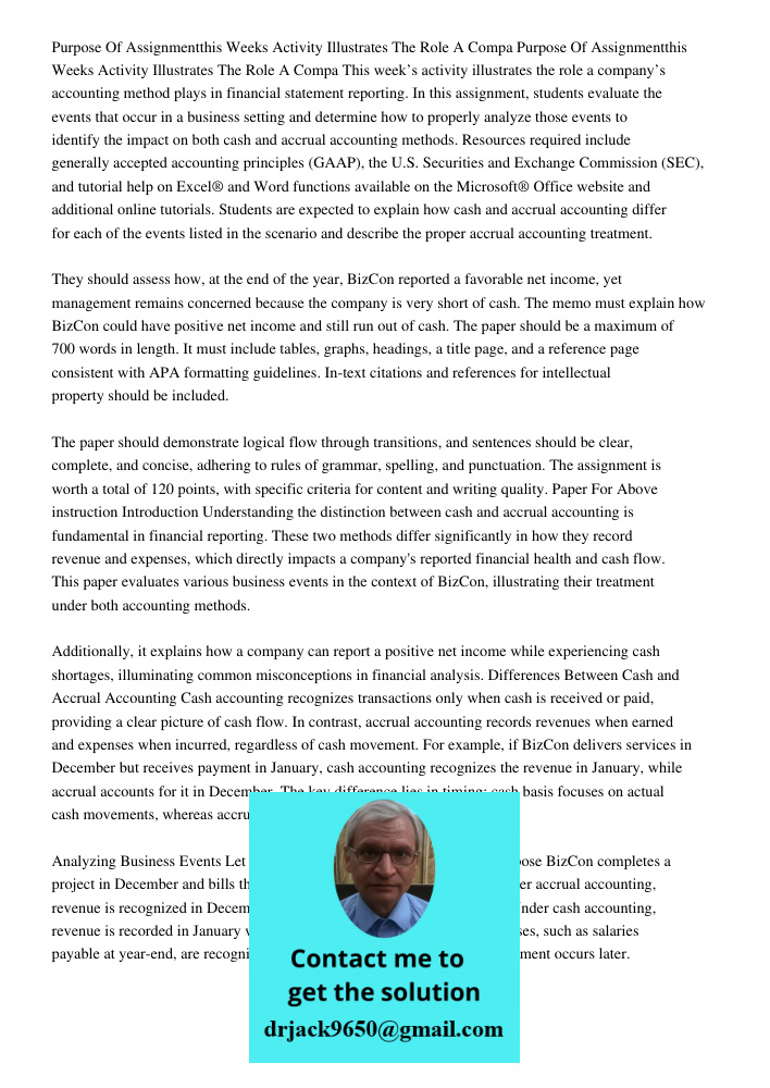 This week’s activity illustrates the role a company’s accounting method plays in financial statement reporting. In this assignment, students evaluate the events