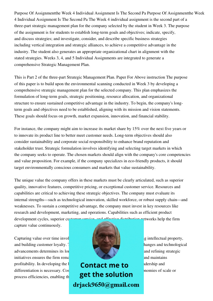 The Week 4 individual assignment is the second part of a three-part strategic management plan for the company selected by the student in Week 3. The purpose of 