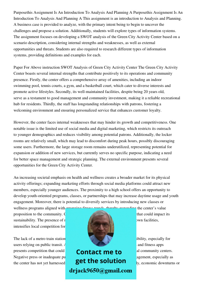 This assignment is an introduction to Analysis and Planning. A business case is provided to analyze, with the primary intent being to begin to uncover the chall