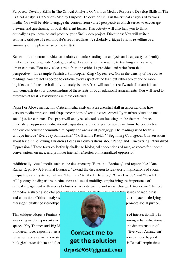 Purpose: To develop skills in the critical analysis of various media. You will be able to engage the content from varied perspectives which serves to encourage 
