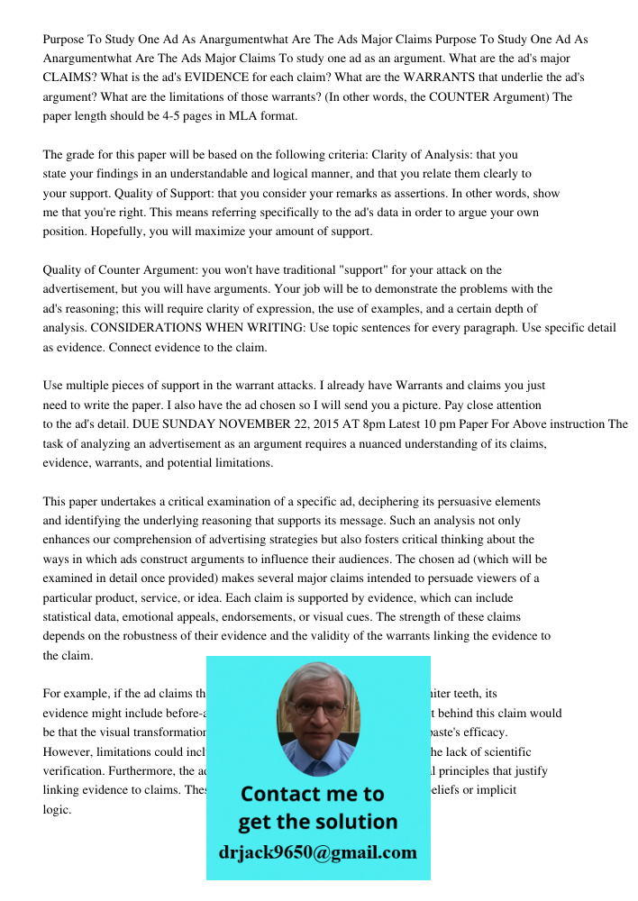 To study one ad as an argument. What are the ad's major CLAIMS? What is the ad's EVIDENCE for each claim? What are the WARRANTS that underlie the ad's argument?