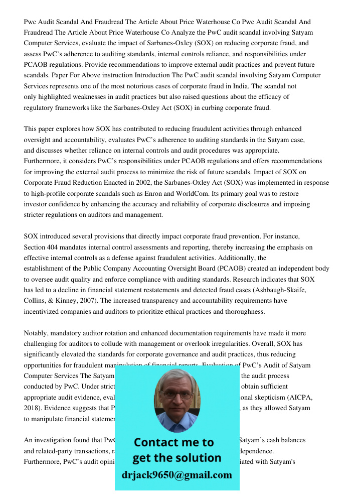 Analyze the PwC audit scandal involving Satyam Computer Services, evaluate the impact of Sarbanes-Oxley (SOX) on reducing corporate fraud, and assess PwC’s adhe