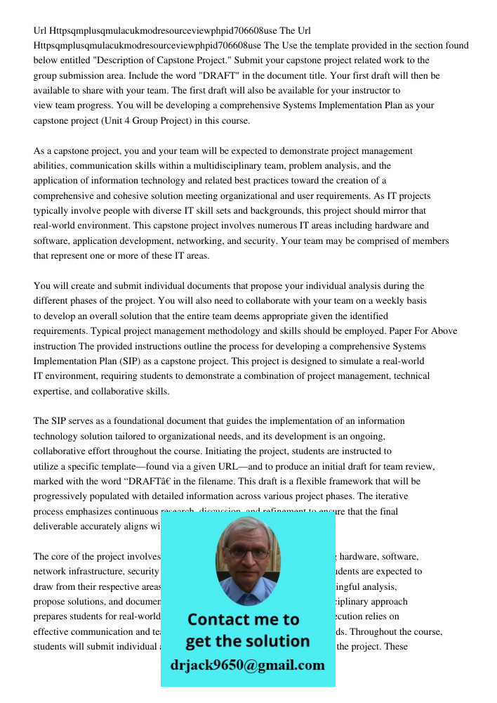 Use the template provided in the section found below entitled "Description of Capstone Project." Submit your capstone project related work to the group submissi