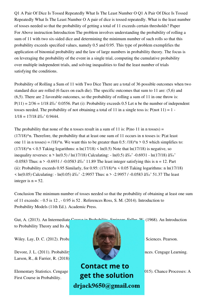 A pair of dice is tossed repeatedly. What is the least number of tosses needed so that the probability of getting a total of 11 exceeds certain thresholds? Pape