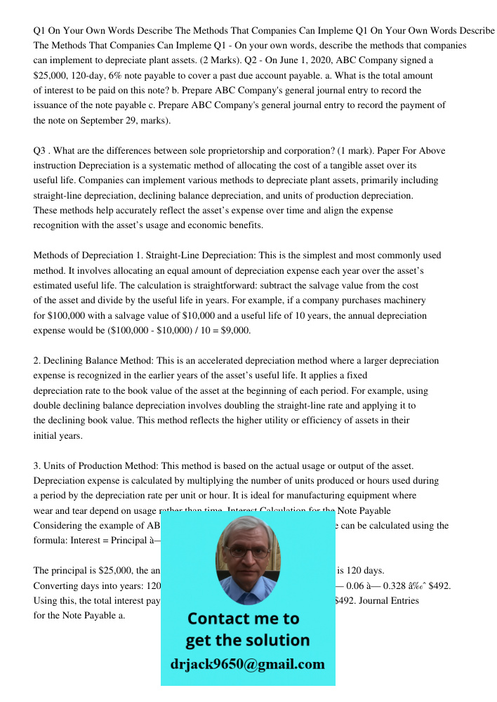 Q1 - On your own words, describe the methods that companies can implement to depreciate plant assets. (2 Marks). Q2 - On June 1, 2020, ABC Company signed a $25,