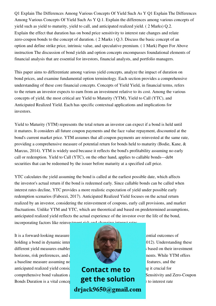 Q.1. Explain the differences among various concepts of yield such as yield to maturity, yield to call, and anticipated realized yield. ( 2 Marks) Q.2. Explain t