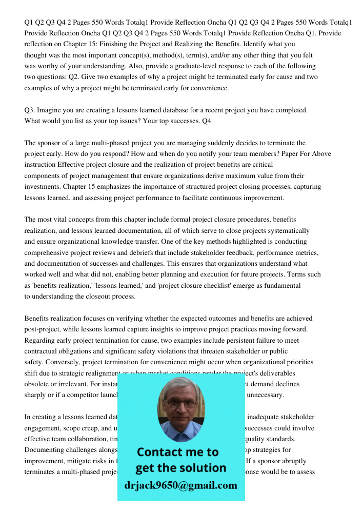 Q1 Q2 Q3 Q4 2 Pages 550 Words Totalq1 Provide Reflection Oncha Q1. Provide reflection on Chapter 15: Finishing the Project and Realizing the Benefits. Identify 