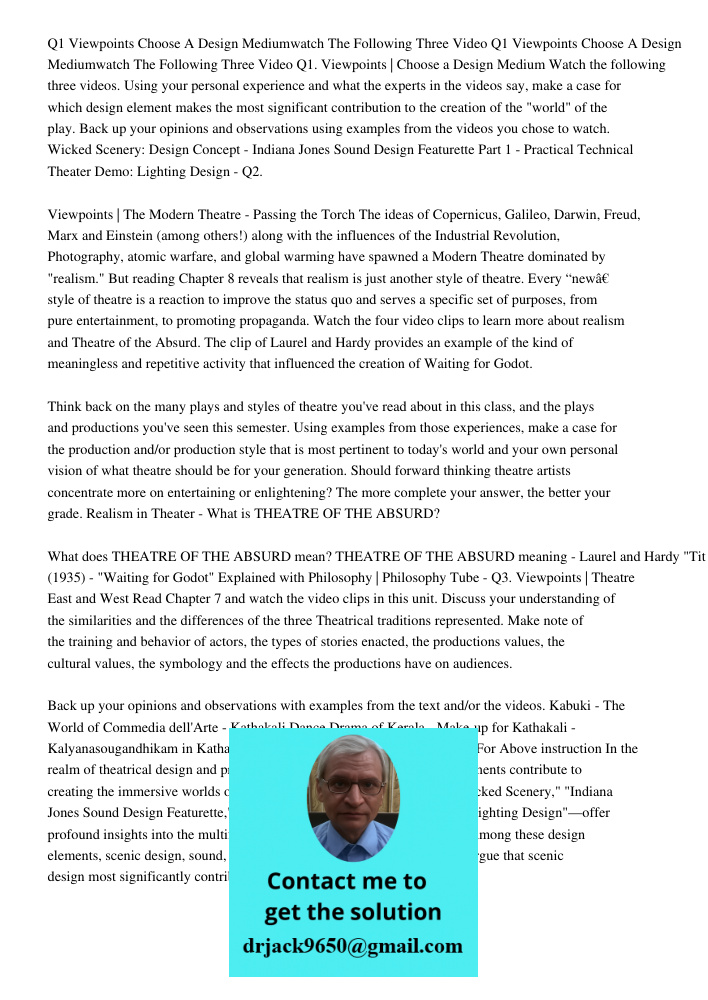 Q1. Viewpoints | Choose a Design Medium Watch the following three videos. Using your personal experience and what the experts in the videos say, make a case for