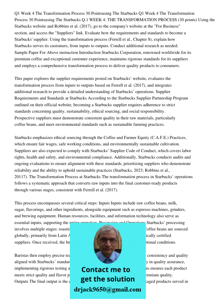 Q.1 WEEK 4: THE TRANSFORMATION PROCESS (30 points) Using the Starbucks website and Robbins et al. (2017), go to the company's website at the "For Business" sect