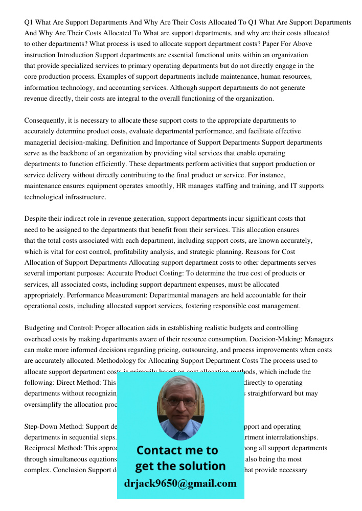 What are support departments, and why are their costs allocated to other departments? What process is used to allocate support department costs? Paper For Above