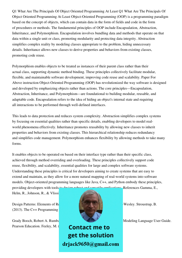 Object-Oriented Programming (OOP) is a programming paradigm based on the concept of objects, which can contain data in the form of fields and code in the form o