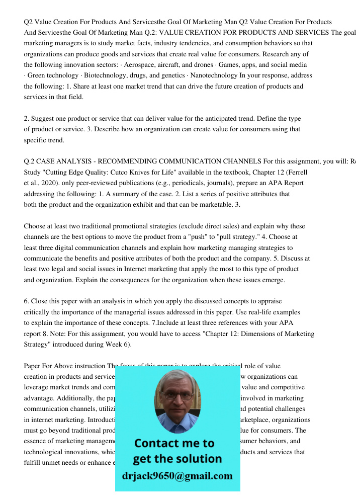Q.2: VALUE CREATION FOR PRODUCTS AND SERVICES The goal of marketing managers is to study market facts, industry tendencies, and consumption behaviors so that or