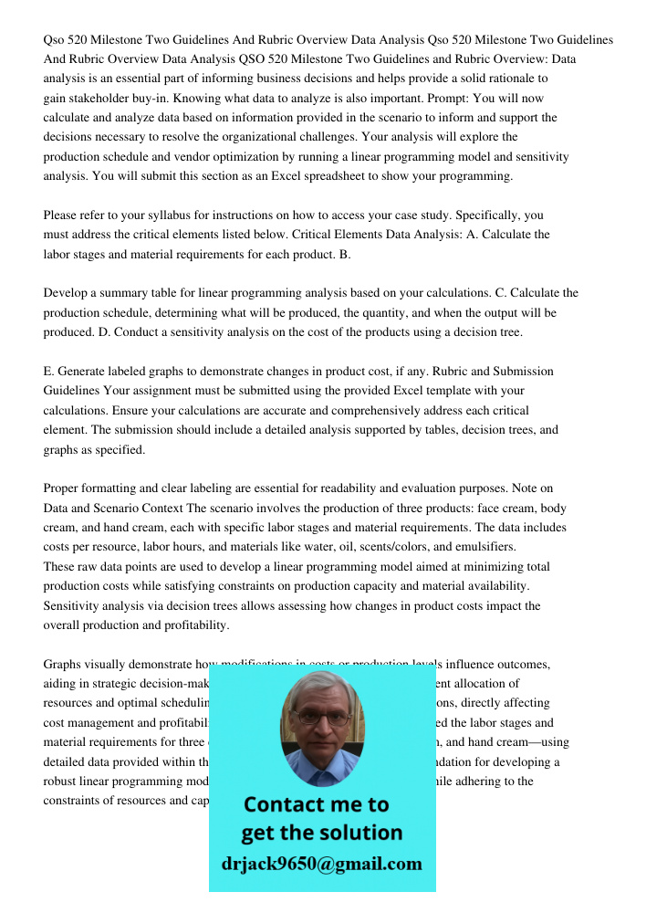 QSO 520 Milestone Two Guidelines and Rubric Overview: Data analysis is an essential part of informing business decisions and helps provide a solid rationale to 