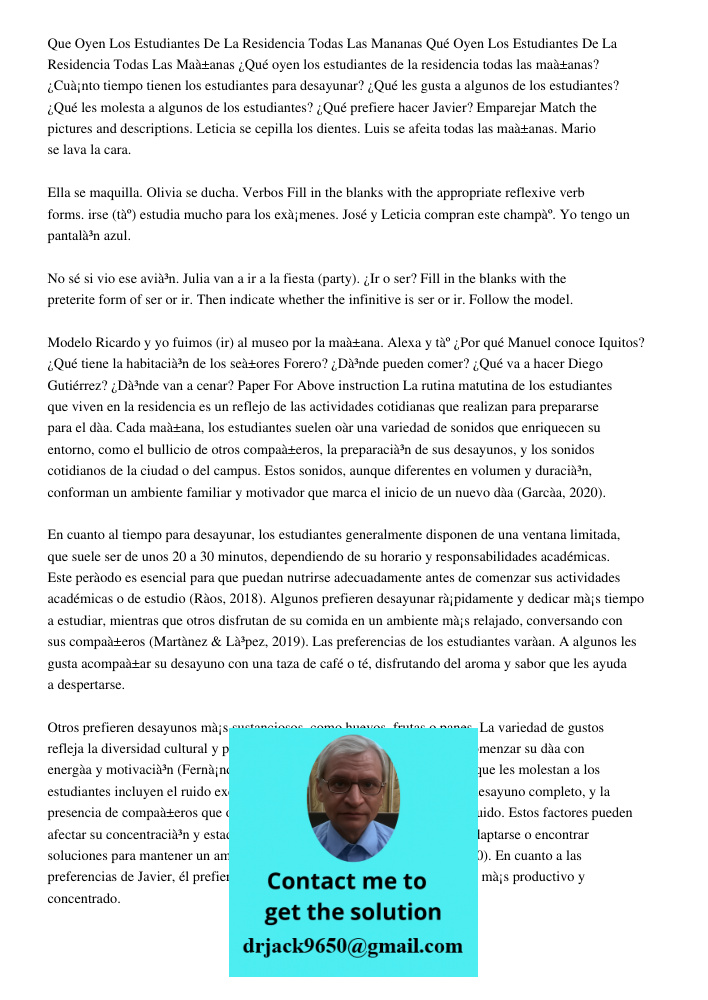 ¿Qué oyen los estudiantes de la residencia todas las mañanas? ¿Cuánto tiempo tienen los estudiantes para desayunar? ¿Qué les gusta a algunos de los estudiantes?