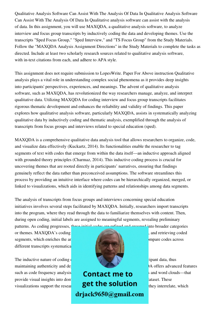 Qualitative analysis software can assist with the analysis of data. In this assignment, you will use MAXQDA, a qualitative analysis software, to analyze intervi