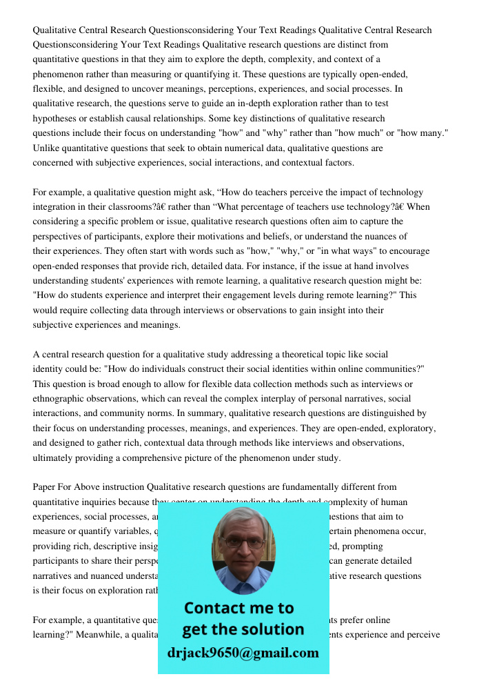Qualitative research questions are distinct from quantitative questions in that they aim to explore the depth, complexity, and context of a phenomenon rather th