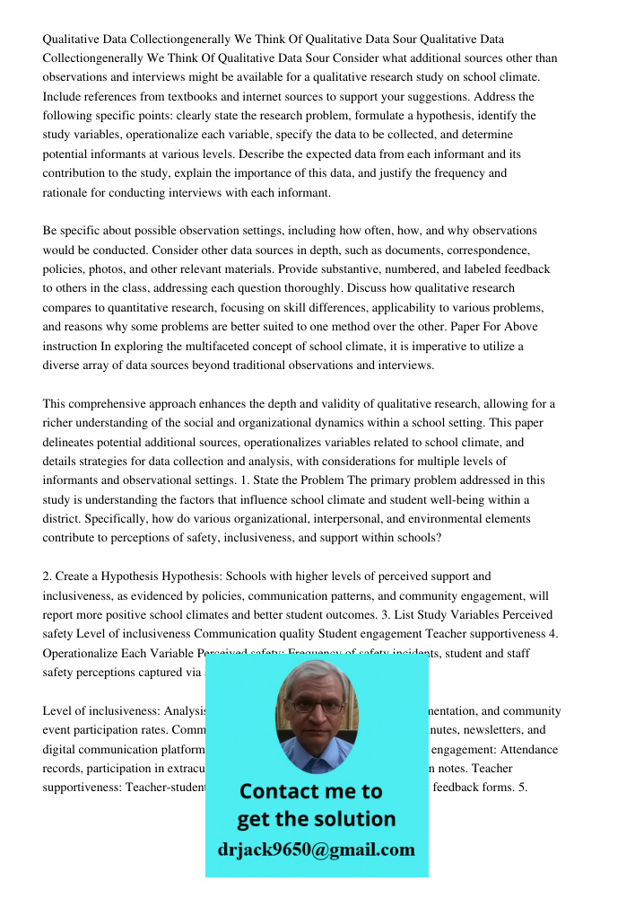 Consider what additional sources other than observations and interviews might be available for a qualitative research study on school climate. Include reference
