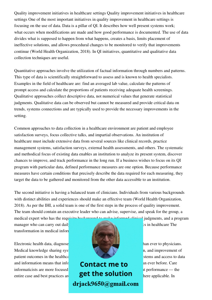 One of the most important initiatives in quality improvement in healthcare settings is focusing on the use of data. Data is a pillar of QI. It describes how wel