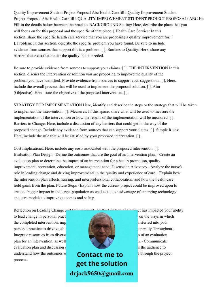 QUALITY IMPROVEMENT STUDENT PROJECT PROPOSAL: ABC Health Care Fill-in the details below between the brackets BACKGROUND Setting: Here, describe the place that y