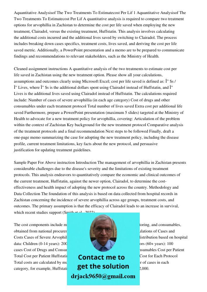 A quantitative analysis is required to compare two treatment options for arvophillia in Zachistan to determine the cost per life saved when employing the new tr