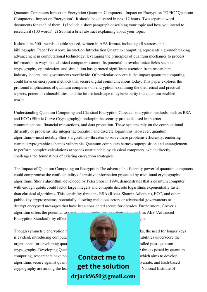 TOPIC "Quantum Computers - Impact on Encryption". It should be delivered in next 12 hours. Two separate word documents for each of them. 1) Include a short para