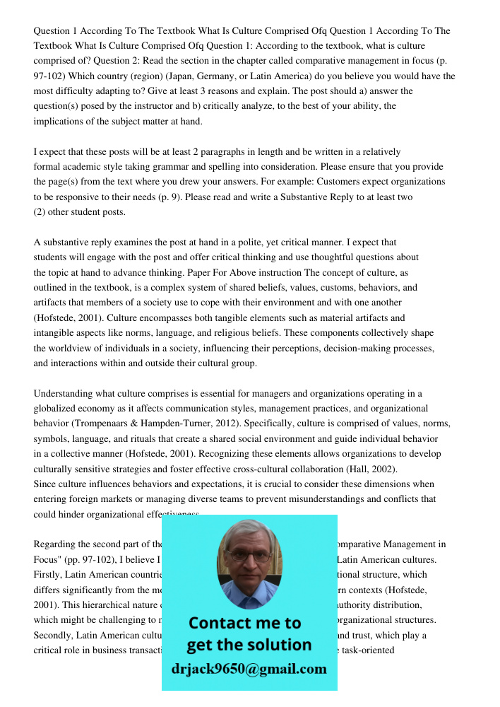 Question 1: According to the textbook, what is culture comprised of? Question 2: Read the section in the chapter called comparative management in focus (p. 97-1