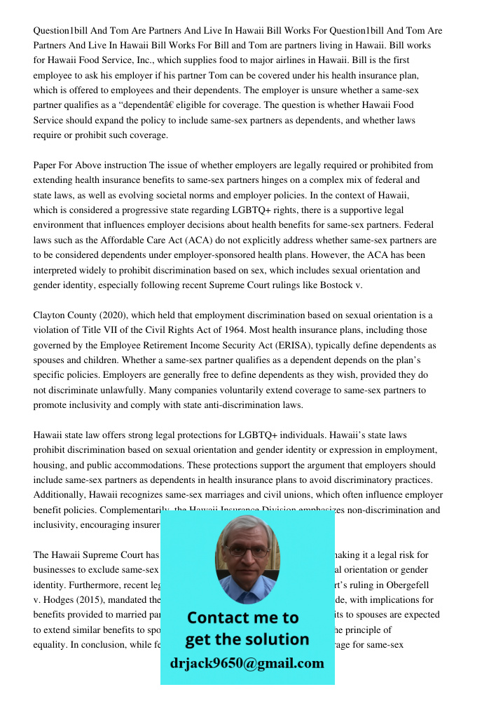 Bill and Tom are partners living in Hawaii. Bill works for Hawaii Food Service, Inc., which supplies food to major airlines in Hawaii. Bill is the first employe