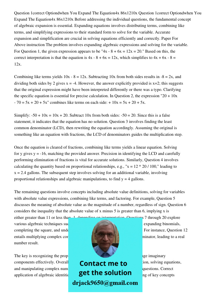 Before addressing the individual questions, the fundamental concept of algebraic expansion is essential. Expanding equations involves distributing terms, combin