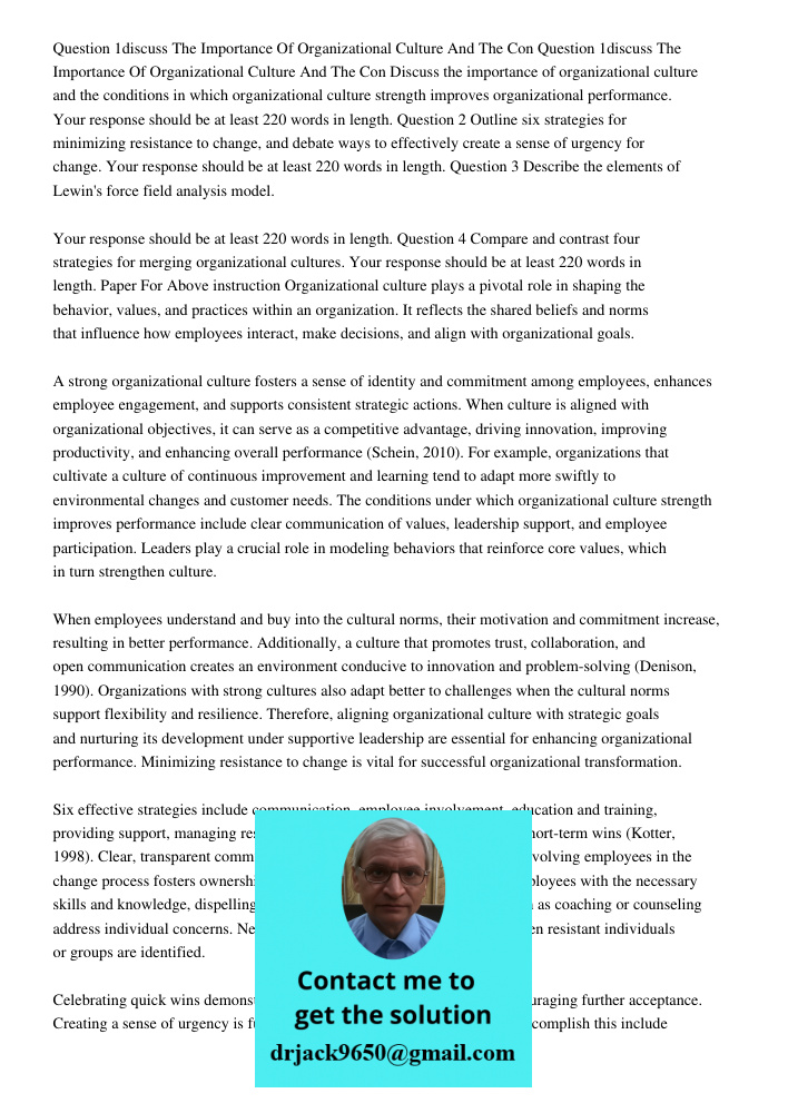 Discuss the importance of organizational culture and the conditions in which organizational culture strength improves organizational performance. Your response 