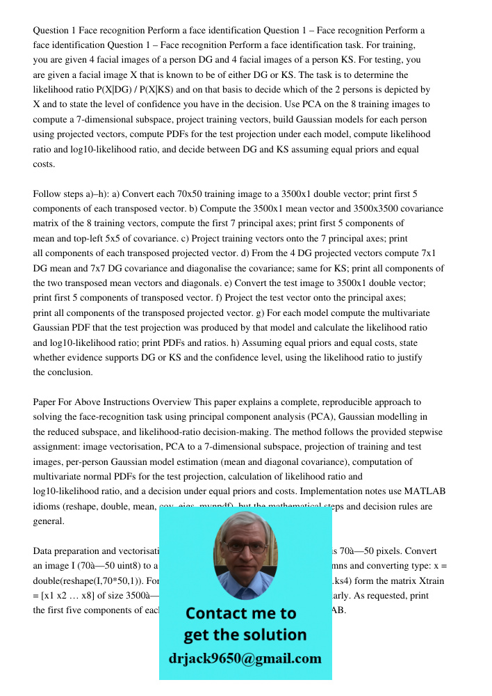 Question 1 – Face recognition Perform a face identification task. For training, you are given 4 facial images of a person DG and 4 facial images of a person KS.