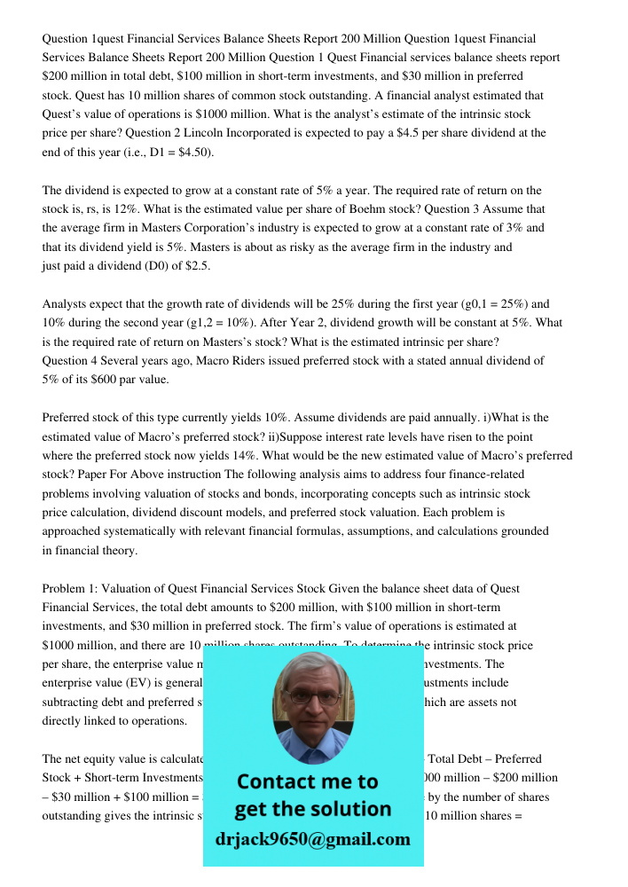 Question 1 Quest Financial services balance sheets report $200 million in total debt, $100 million in short-term investments, and $30 million in preferred stock