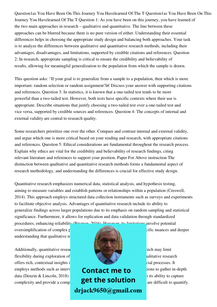 Question 1: As you have been on this journey, you have learned of the two main approaches in research – qualitative and quantitative. The line between these app