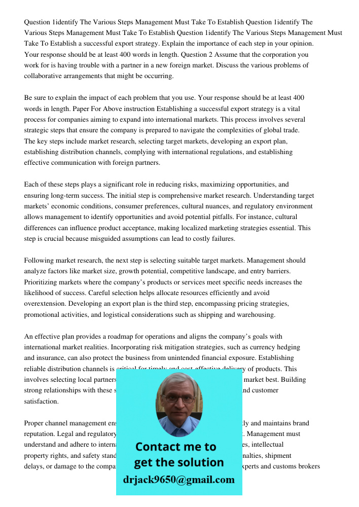 Question 1identify The Various Steps Management Must Take To Establish a successful export strategy. Explain the importance of each step in your opinion. Your r