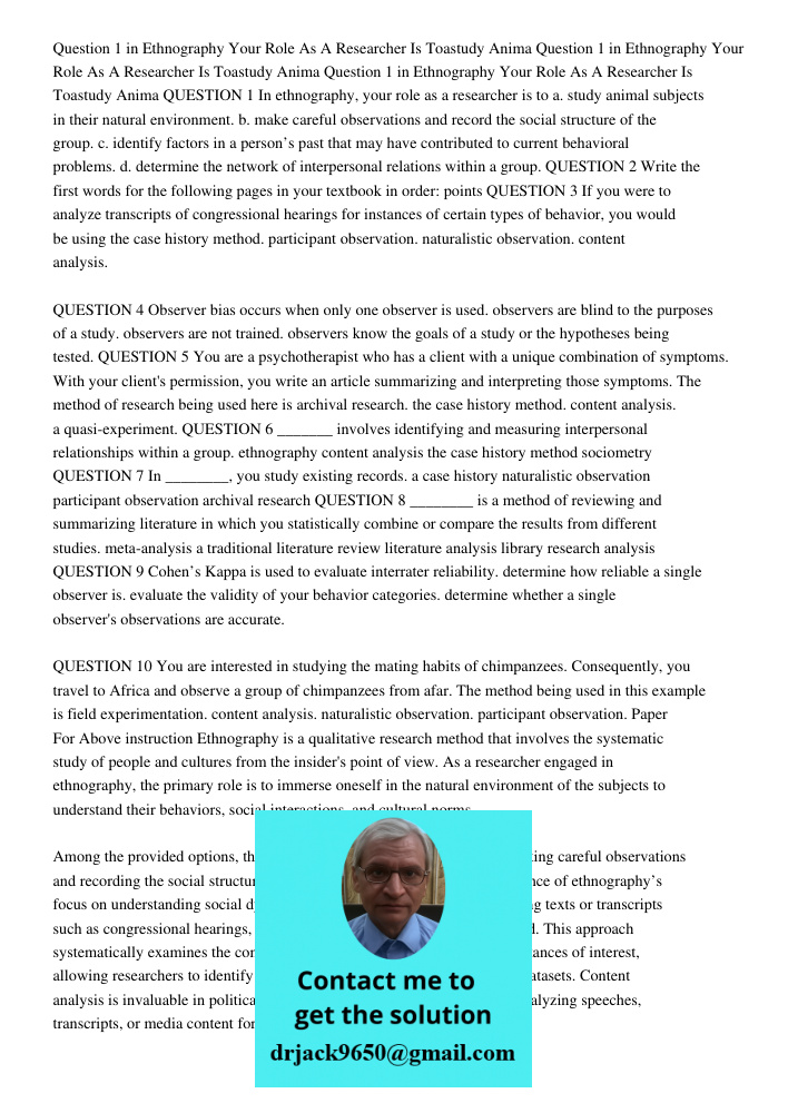 Question 1 in Ethnography Your Role As A Researcher Is Toastudy Anima QUESTION 1 In ethnography, your role as a researcher is to a. study animal subjects in the