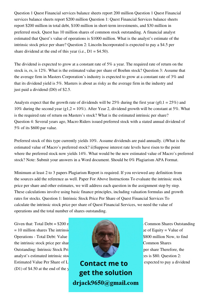 Question 1: Quest Financial Services balance sheets report $200 million in total debt, $100 million in short-term investments, and $30 million in preferred stoc