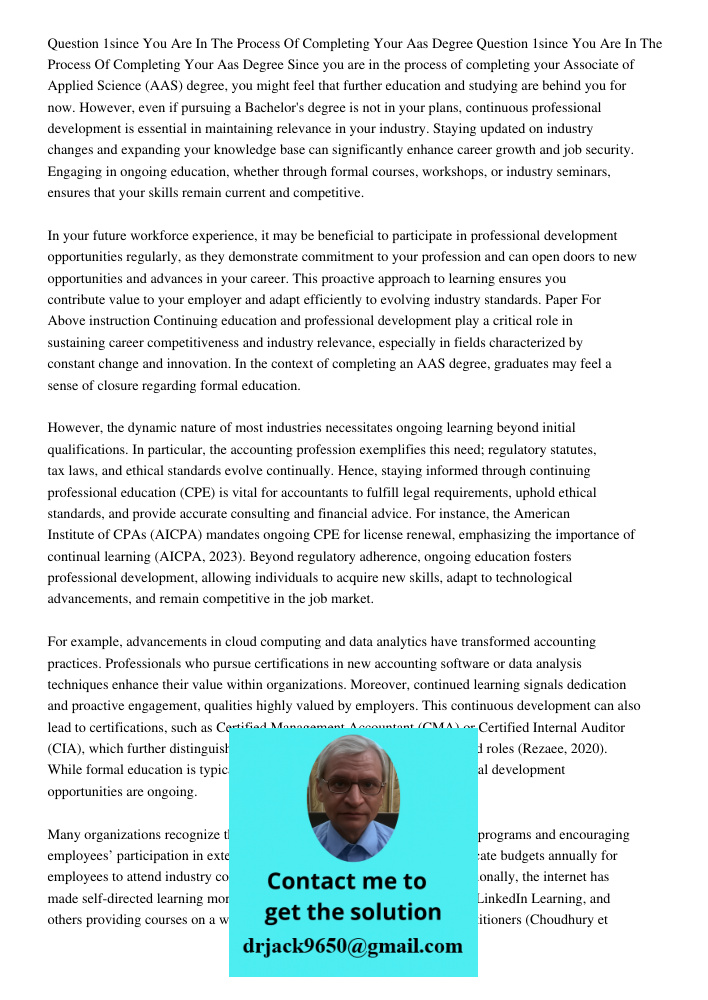 Since you are in the process of completing your Associate of Applied Science (AAS) degree, you might feel that further education and studying are behind you for