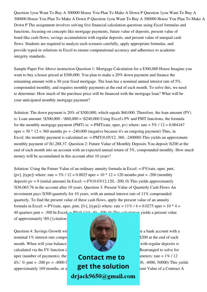 Question 1you Want To Buy A 300000 House You Plan To Make A Down P The assignment involves solving five financial calculation questions using Excel formulas and