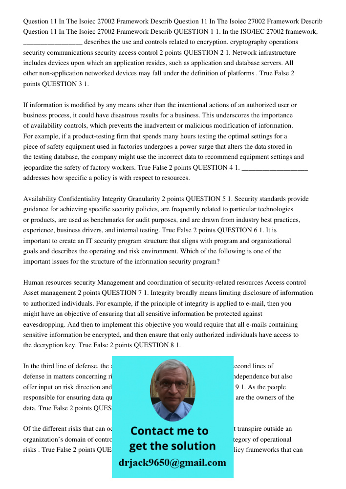 Question 11 In The Isoiec 27002 Framework Describ QUESTION 1 1. In the ISO/IEC 27002 framework, _________________ describes the use and controls related to encr