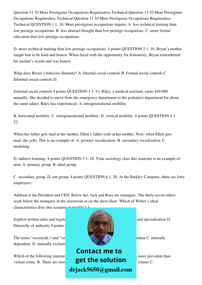 Question 11 10 More Prestigious Occupations Requirealess Technical QUESTION 1 1. 10. More prestigious occupations require: A. less technical training than low p