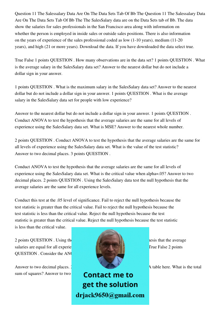 The SalesSalary data are on the Data Sets tab of Bb. The data show the salaries for sales professionals in the San Francisco area along with information on whet